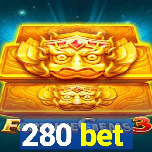 280 bet